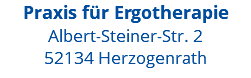Praxis für Ergotherapie Albert-Steiner-Str. 2 52134 Herzogenrath